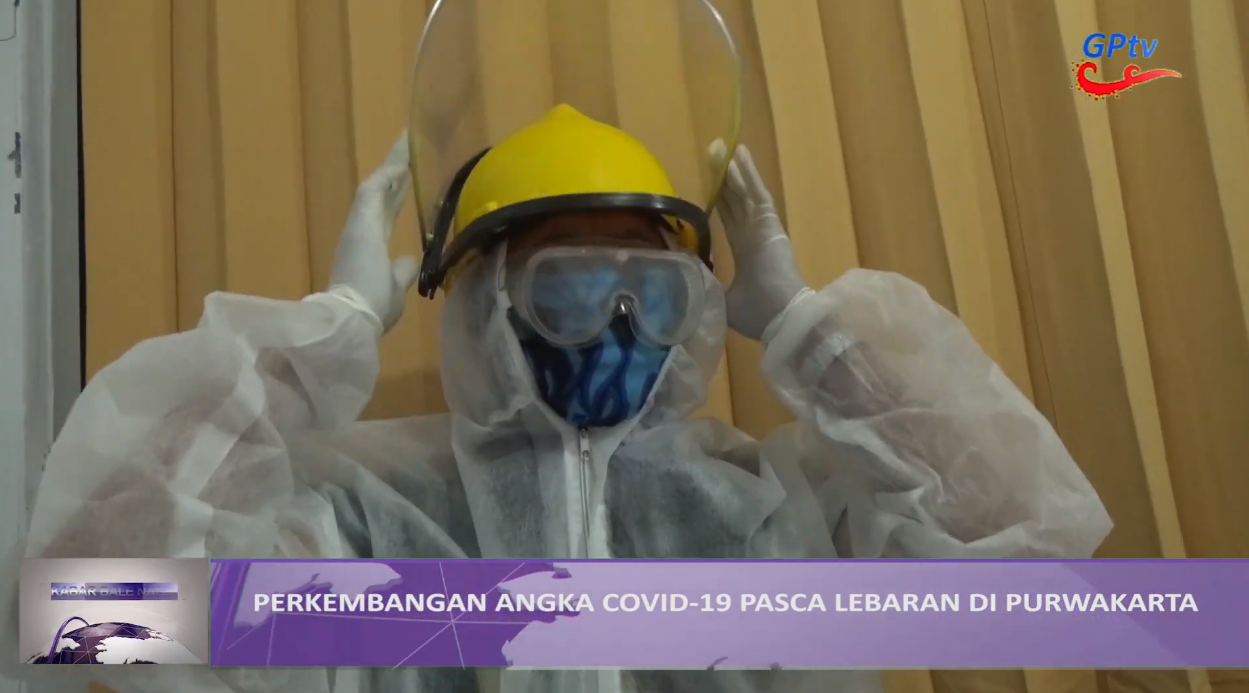 KABAR BALE NAGRI : PERKEMBANGAN ANGKA COVID-19 PASCA LEBARAN DI PURWAKARTA