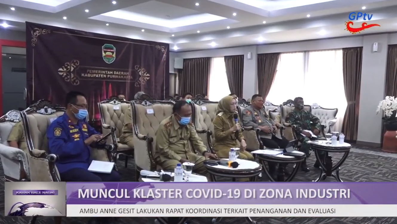 KABAR BALE NAGRI : MUNCUL KLUSTER COVID DI INDUSTRI PURWAKARTA AMBU ANNE GESIT RAPAT PENANGANAN